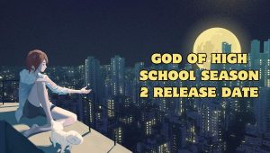 God of High School Season 2 Release Date