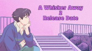 A Whisker Away 2 Release Date