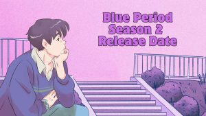 Blue Period Season 2 Release Date